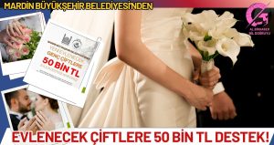 Mardin’de Evlenecek Çiftlere 50 Bin TL Hibe! Başvuru Tarihleri Belli Oldu…